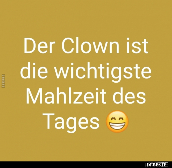 Der Clown ist die wichtigste Mahlzeit des Tages.. - Lustige Bilder | DEBESTE.de