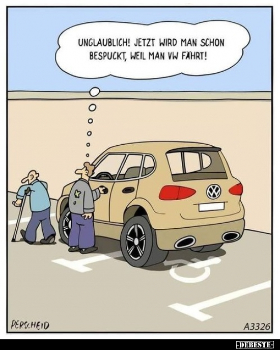 Unglaublich! Jetzt wird man schon bespuckt, weil man VW.. - Lustige Bilder | DEBESTE.de