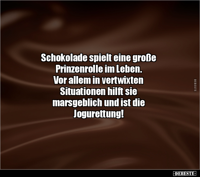 Schokolade spielt eine große Prinzenrolle im Leben... - Lustige Bilder | DEBESTE.de