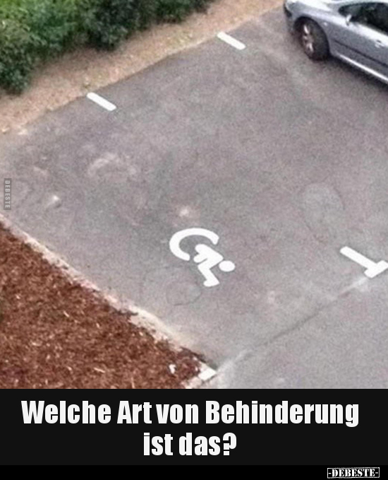 Welche Art von Behinderung ist das?.. - Lustige Bilder | DEBESTE.de