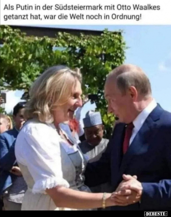 Als Putin in der Südsteiermark mit Otto Waalkes getanzt.. - Lustige Bilder | DEBESTE.de