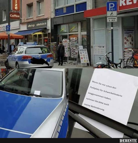 Wenn Sie mir schon den Parkplatz für Schwerbehinderte.. - Lustige Bilder | DEBESTE.de