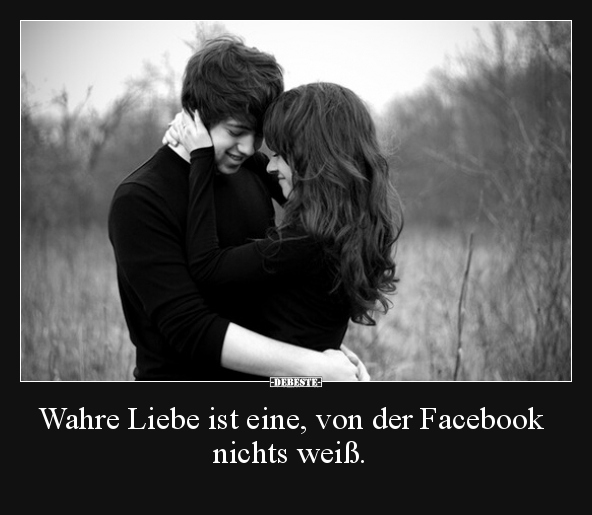 Wahre Liebe ist eine, von der Facebook nichts weiß... - Lustige Bilder | DEBESTE.de