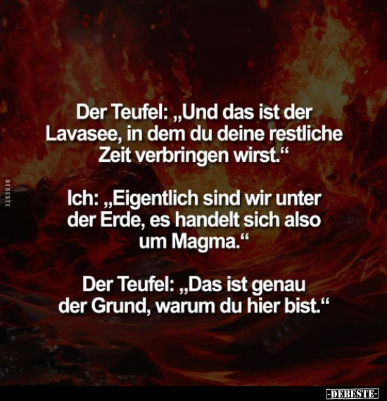 Der Teufel: „Und das ist der Lavasee, in dem du deine.." - Lustige Bilder | DEBESTE.de
