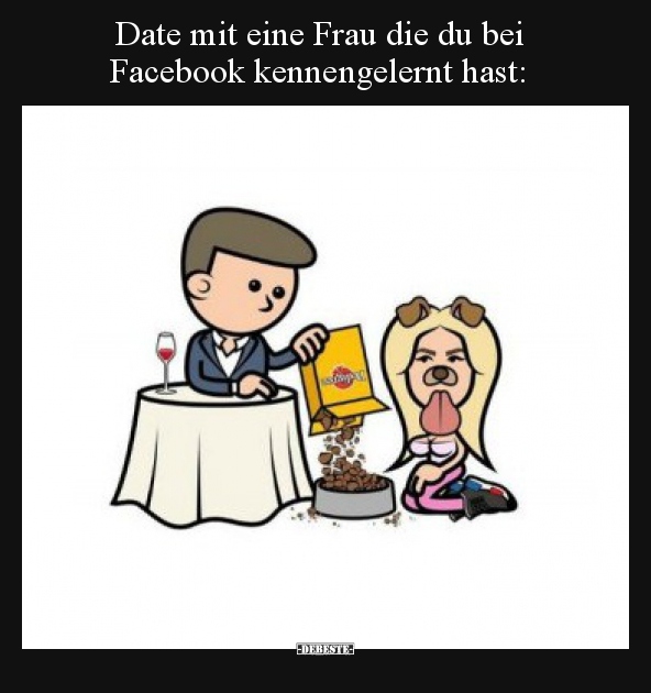 Date mit eine Frau die du bei Facebook kennengelernt.. - Lustige Bilder | DEBESTE.de