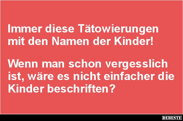 Immer diese Tätowierungen mit den Namen der Kinder! - Lustige Bilder | DEBESTE.de