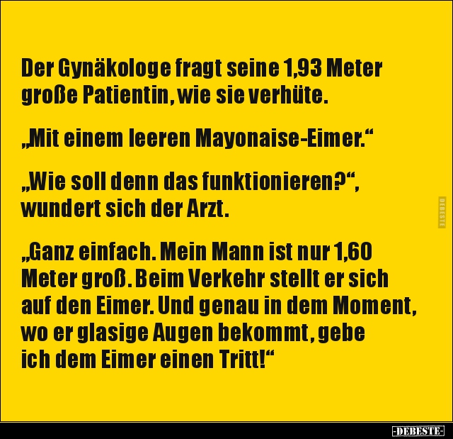 Der Gynäkologe fragt seine 1,93 Meter große Patientin, wie.. - Lustige Bilder | DEBESTE.de