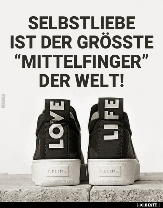 Selbstliebe ist der grösste "Mittelfinger" der Welt!.. - Lustige Bilder | DEBESTE.de