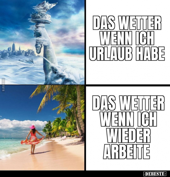 Das Wetter, wenn ich Urlaub habe.. - Lustige Bilder | DEBESTE.de