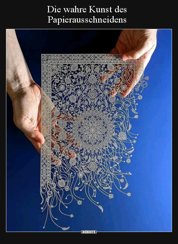 Die wahre Kunst des Papierausschneidens.. - Lustige Bilder | DEBESTE.de