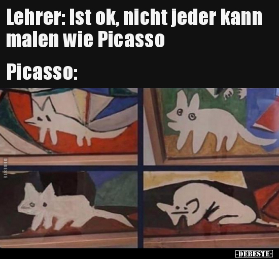 Lehrer: Ist ok, nicht jeder kann malen wie Picasso... - Lustige Bilder | DEBESTE.de