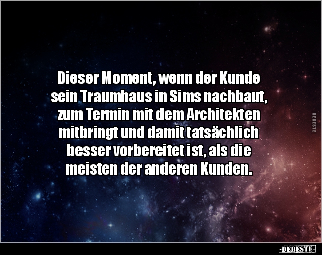 Dieser Moment, wenn der Kunde sein Traumhaus in Sims.. - Lustige Bilder | DEBESTE.de