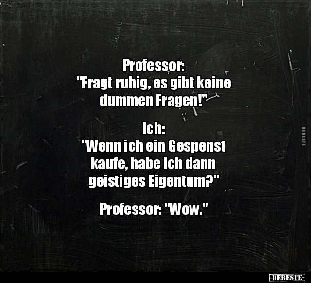 Professor: "Fragt ruhig, es gibt keine dummen.." - Lustige Bilder | DEBESTE.de