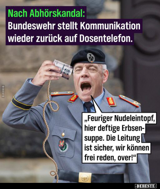 Nach Abhörskandal: Bundeswehr stellt Kommunikation wieder.. - Lustige Bilder | DEBESTE.de