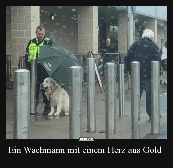 Ein Wachmann mit einem Herz aus Gold.. - Lustige Bilder | DEBESTE.de