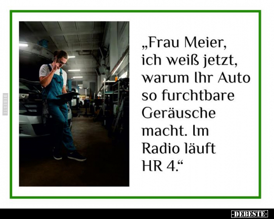 "Frau Meier, ich weiß jetzt, warum Ihr Auto.." - Lustige Bilder | DEBESTE.de