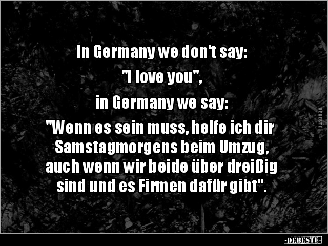 In Germany we don't say: "I love you",  in Germany we.. - Lustige Bilder | DEBESTE.de
