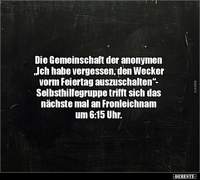 Die Gemeinschaft der anonymen "Ich habe vergessen, den.." - Lustige Bilder | DEBESTE.de