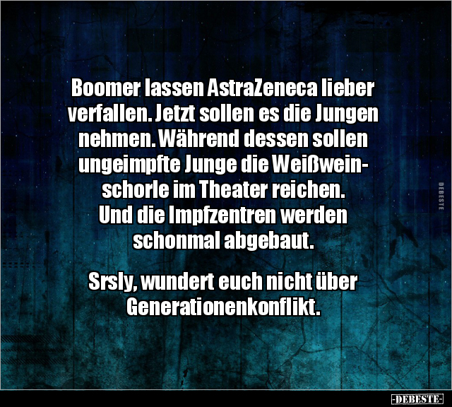 Boomer lassen AstraZeneca lieber verfallen.. - Lustige Bilder | DEBESTE.de