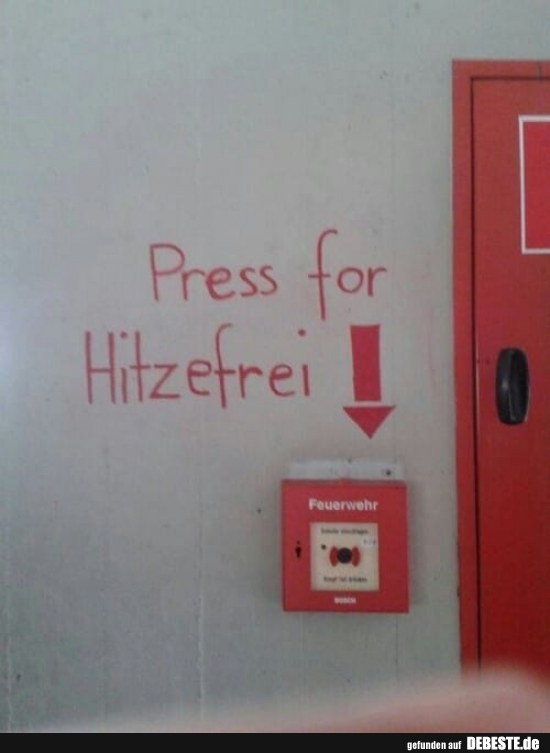 Press for Hitzefrei. - Lustige Bilder | DEBESTE.de