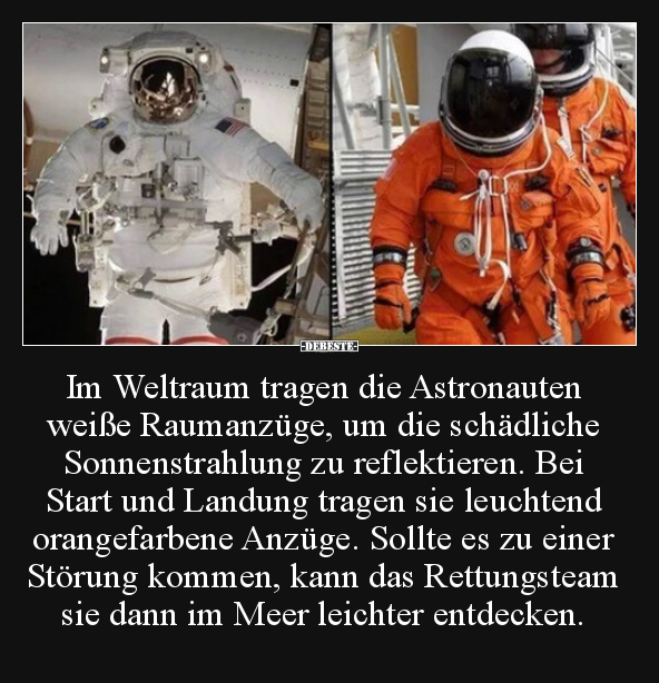 Im Weltraum tragen die Astronauten weiße Raumanzüge, um.. - Lustige Bilder | DEBESTE.de