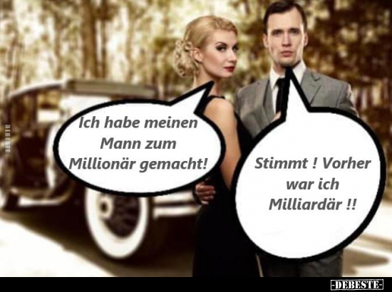 Ich habe meinen Mann zum Millionär gemacht!.. - Lustige Bilder | DEBESTE.de