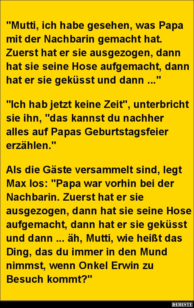 Mutti, ich habe gesehen, was Papa mit der Nachbarin.. - Lustige Bilder | DEBESTE.de