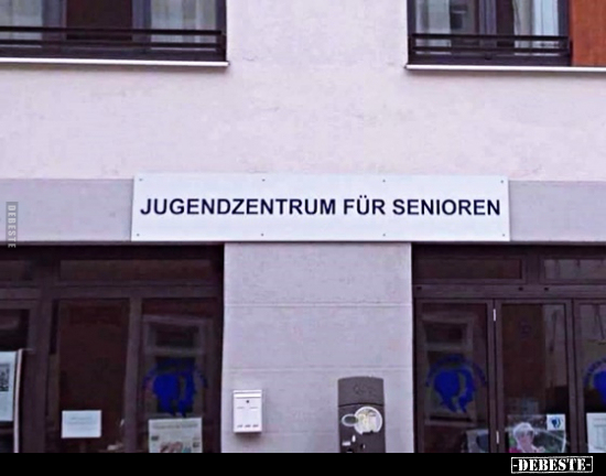 Jugendzentrum für Senioren.. - Lustige Bilder | DEBESTE.de