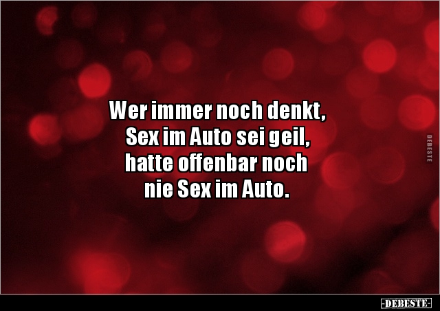 Wer immer noch denkt, Sex im Auto sei geil, hatte.. - Lustige Bilder | DEBESTE.de