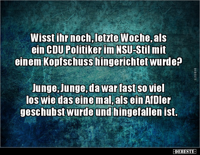 Wisst ihr noch, letzte Woche, als ein CDU Politiker im.. - Lustige Bilder | DEBESTE.de