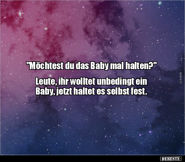"Möchtest du das Baby mal halten?" Leute, ihr wolltet.. - Lustige Bilder | DEBESTE.de