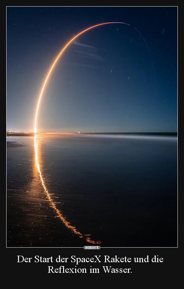 Der Start der SpaceX Rakete und die Reflexion im Wasser... - Lustige Bilder | DEBESTE.de