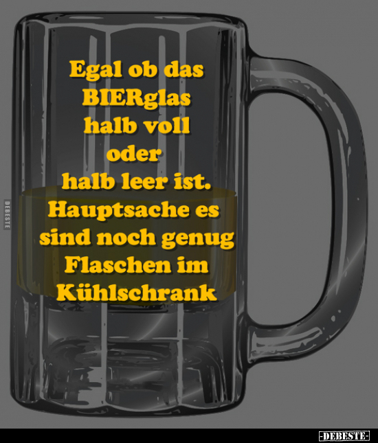 Egal ob das BIERglas halb voll oder halb leer ist... - Lustige Bilder | DEBESTE.de