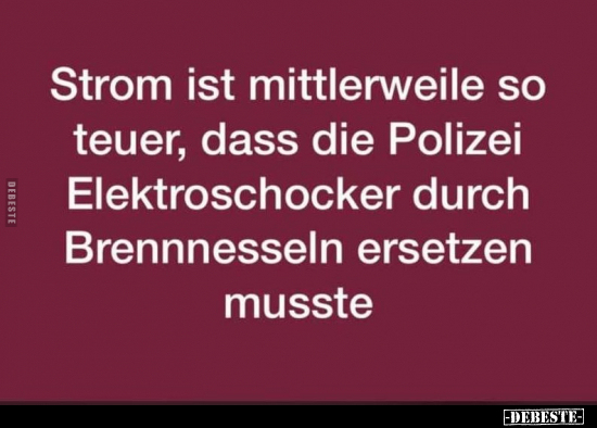 Strom ist mittlerweile so teuer, dass die Polizei.. - Lustige Bilder | DEBESTE.de