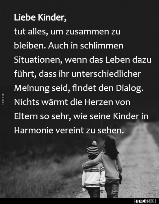 Liebe Kinder, tut alles, um zusammen zu bleiben... - Lustige Bilder | DEBESTE.de