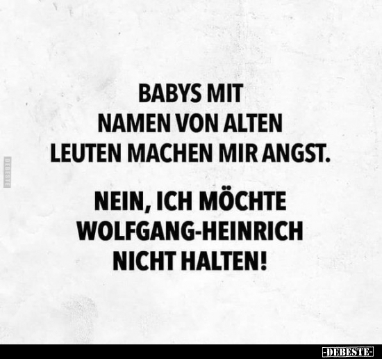 Babys mit Namen von alten Leuten machen mir Angst.. - Lustige Bilder | DEBESTE.de