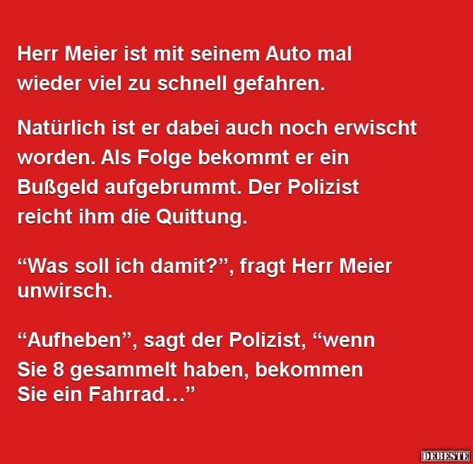 Herr Meier ist mit seinem Auto mal wieder viel zu schnell gefahren - Lustige Bilder | DEBESTE.de