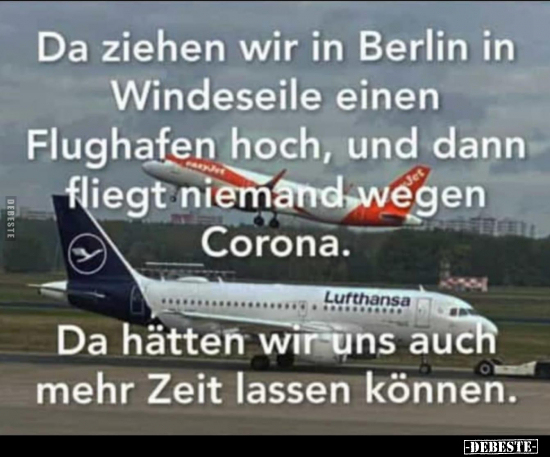 Da ziehen wir in Berlin in Windeseile einen Flughafen hoch.. - Lustige Bilder | DEBESTE.de
