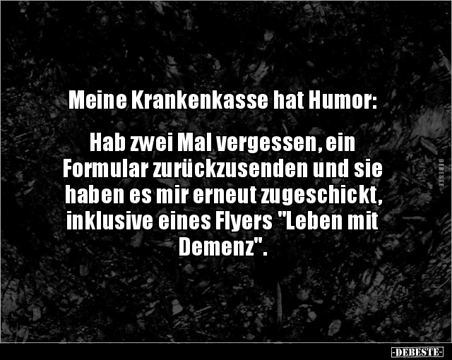 Meine Krankenkasse hat Humor:  Hab zwei Mal vergessen.. - Lustige Bilder | DEBESTE.de