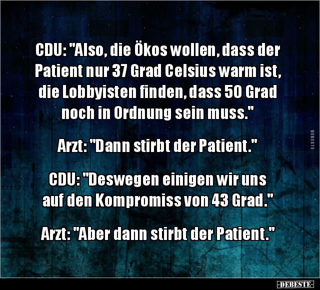 CDU: "Also, die Ökos wollen, dass der Patient nur 37 Grad.." - Lustige Bilder | DEBESTE.de