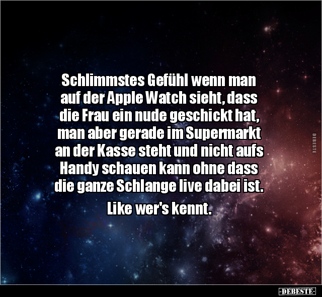 Schlimmstes Gefühl wenn man auf der Apple Watch sieht.. - Lustige Bilder | DEBESTE.de