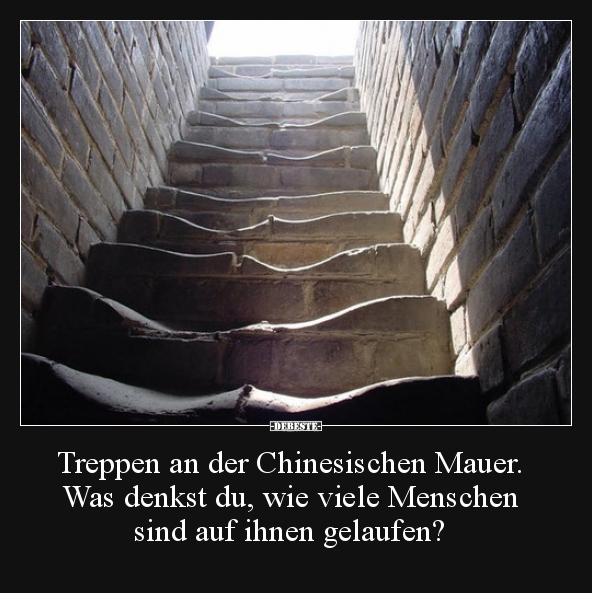 Treppen an der Chinesischen Mauer. Was denkst du, wie.. - Lustige Bilder | DEBESTE.de