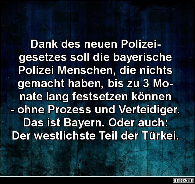 Dank des neuen Polizeigesetzes... - Lustige Bilder | DEBESTE.de