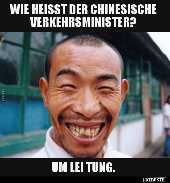 Wie heisst der chinesische Verkehrsminister?.. - Lustige Bilder | DEBESTE.de