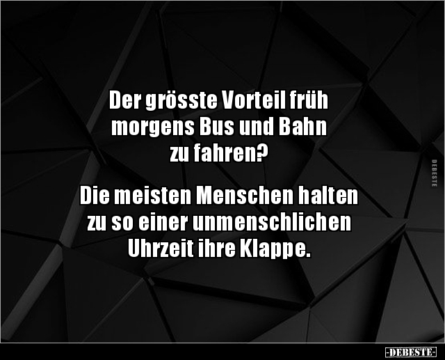 Der grösste Vorteil früh morgens Bus und Bahn zu.. - Lustige Bilder | DEBESTE.de