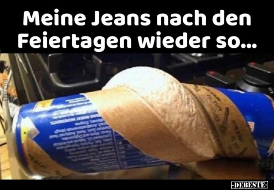 Meine Jeans nach den Feiertagen wieder so... - Lustige Bilder | DEBESTE.de