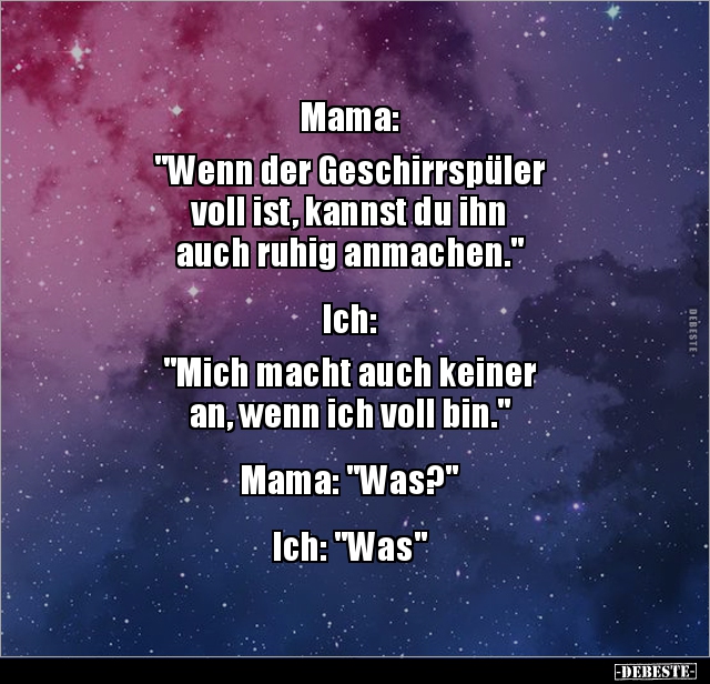 Mama: "Wenn der Geschirrspüler voll ist, kannst du ihn.." - Lustige Bilder | DEBESTE.de