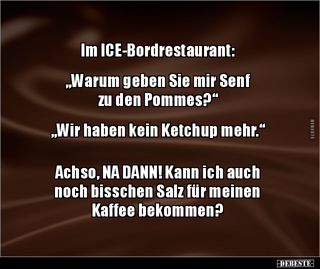 Im ICE-Bordrestaurant:  „Warum geben Sie mir Senf zu den.. - Lustige Bilder | DEBESTE.de