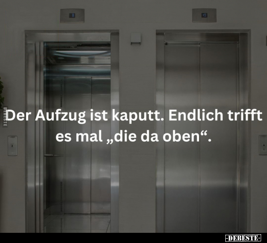 Der Aufzug ist kaputt.. - Lustige Bilder | DEBESTE.de