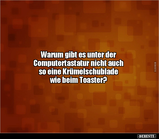 Warum gibt es unter der Computertastatur nicht auch so.. - Lustige Bilder | DEBESTE.de